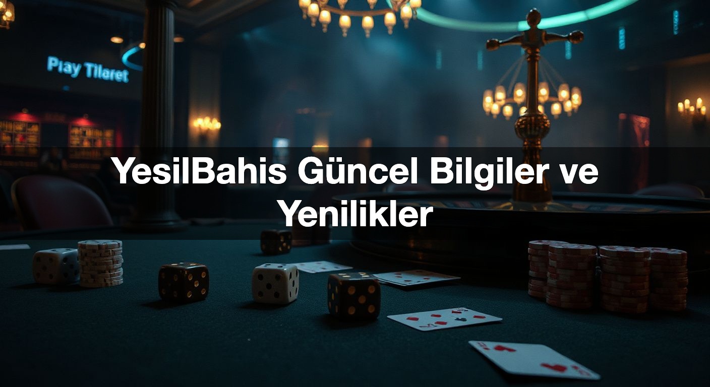 yesilbahis g ncel bilgiler ve yenilikler 1788490174222